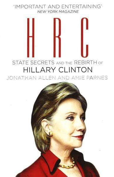 Hrc: State Secrets And The Rebirth Of Hillary Clinton