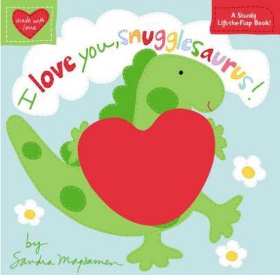 I Love You, Snuggesaurus!