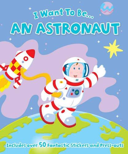 I Want to be? An Astronaut