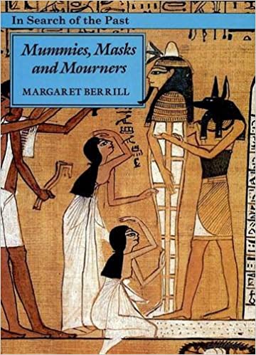IN SEARCH OF THE PAST: MUMMIES, MASKS & MOURNERS