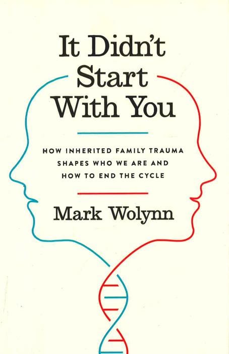 It Didn't Start with You: How Inherited Family Trauma Shapes Who We are and How to End the Cycle