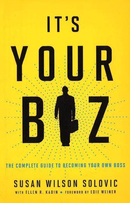 It's Your Biz: The Complete Guide To Becoming Your Own Boss (Hb)