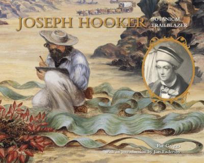Joseph Hooker : Botanical Trailblazer
