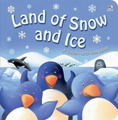Land Of Snow And Ice: Touch And Feel