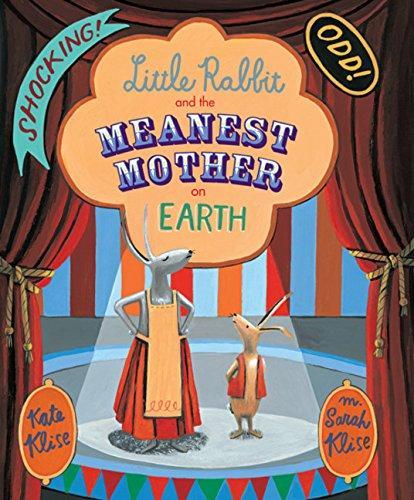 Little Rabbit And The Meanest Mother On Earth