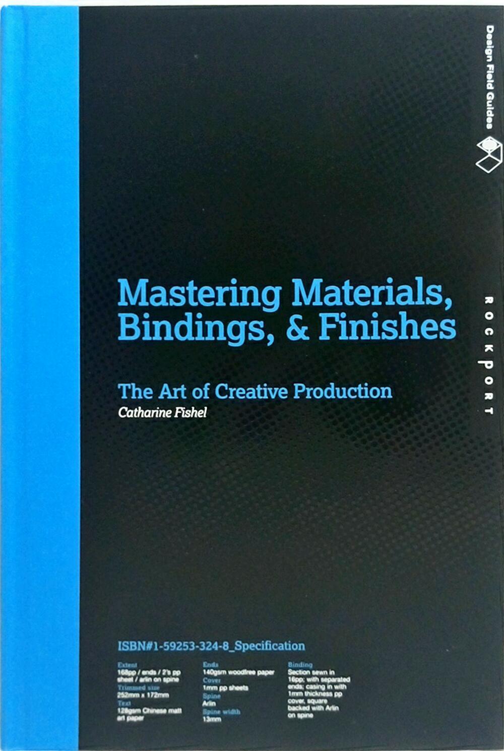 Mastering Materials, Bindings, and Finishes: The Art of Creative Production (HB)