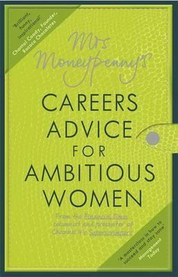 Mrs Moneypenny's: Careers Advice For Ambitious Women