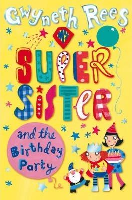 My Super Sister And The Birthday Party