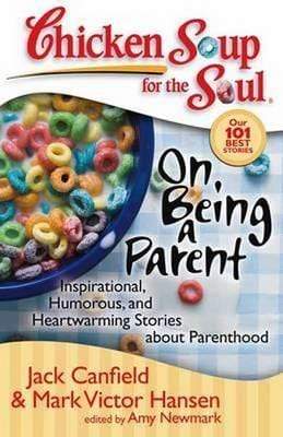 On Being a Parent: Inspirational, Humorous, and Heartwarming Stories about Parenthood