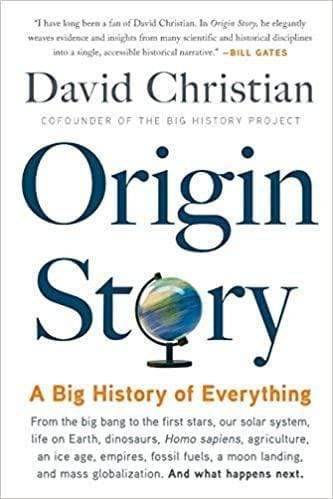 Origin Story : A Big History of Everything