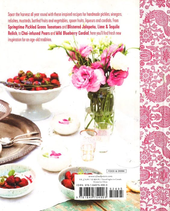 Pickled & Packed: Recipes For Artisanal Pickles, Preserves, Relishes & Cordials