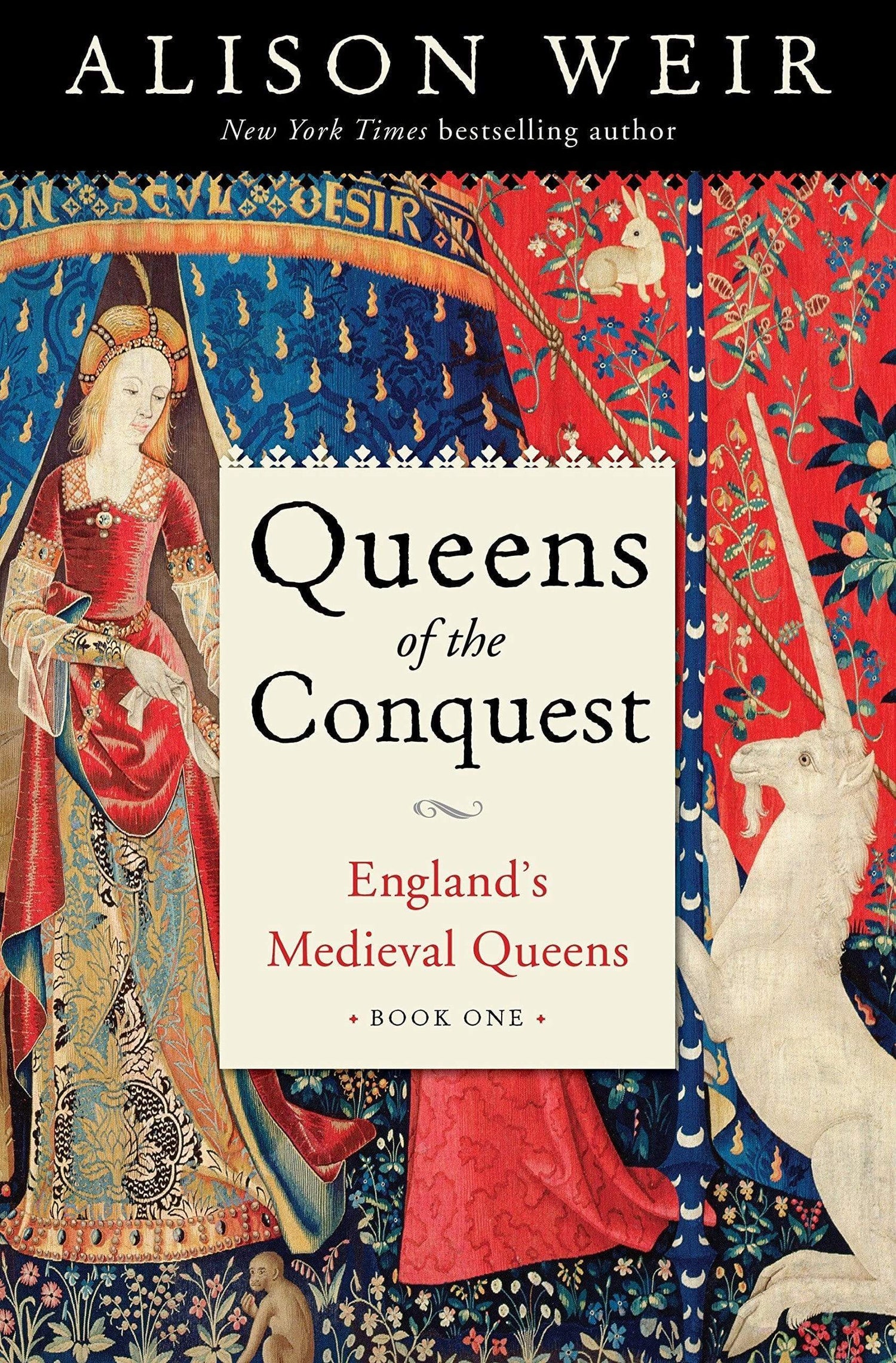 Queens Of The Conquest : England's Medieval Queens Book One