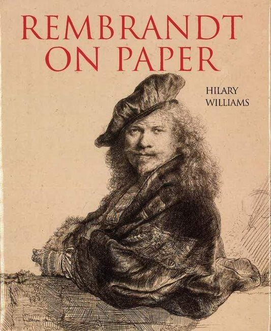 Rembrandt On Paper.