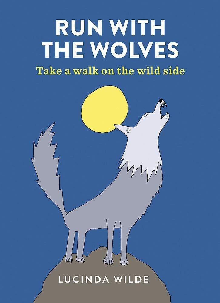 RUN WITH THE WOLVES: TAKE A WALK ON THE WILD SIDE