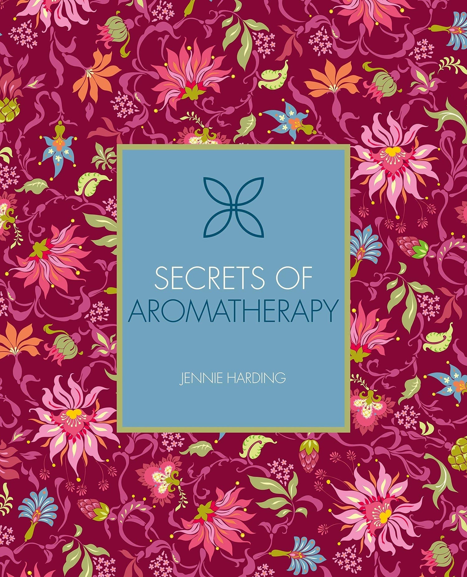 SECRETS OF AROMATHERAPY
