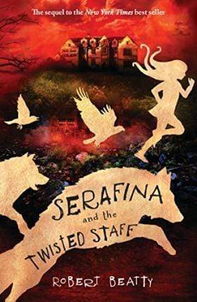 Serafina And The Twisted Staff