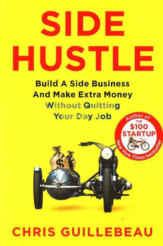 Side Hustle: From Idea To Income In 27 Days