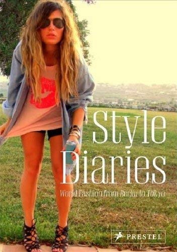 Style Diaries: World Fashion From Berlin To Tokyo
