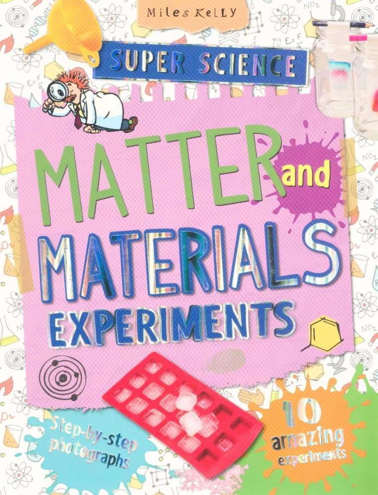 Super Science : Matter and Materials Experiments