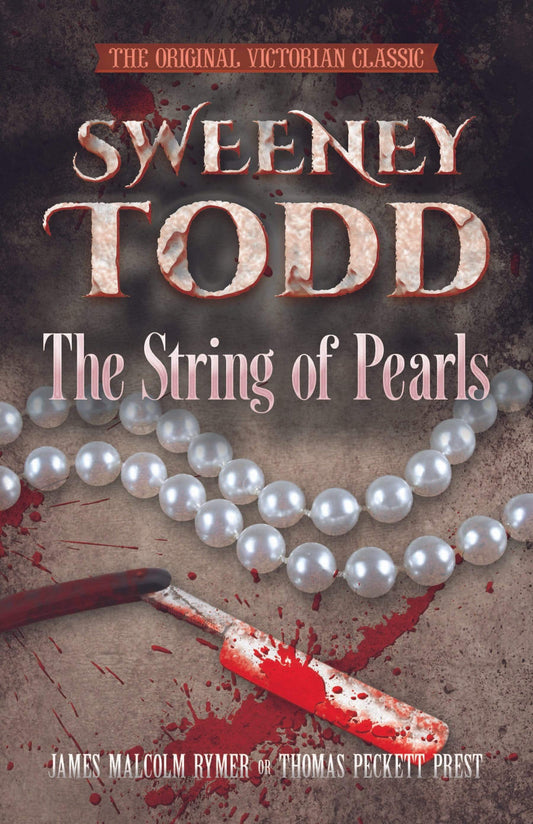 Sweeney Todd -- The String Of Pearls: The Original Victorian Classic