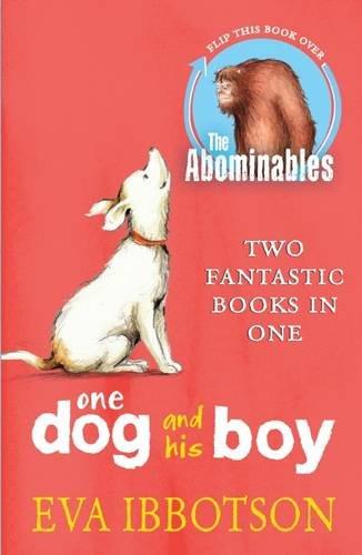 The Abominables / One Dog and His Boy Bind Up (Two Fantastic Book in One)