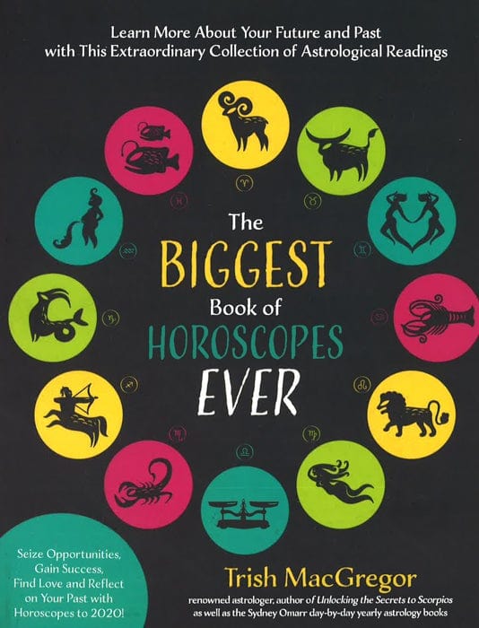 The Biggest Book Of Horoscopes Ever: Learn More About Your Future And Past With This Extraordinary Collection Of Astrological Readings