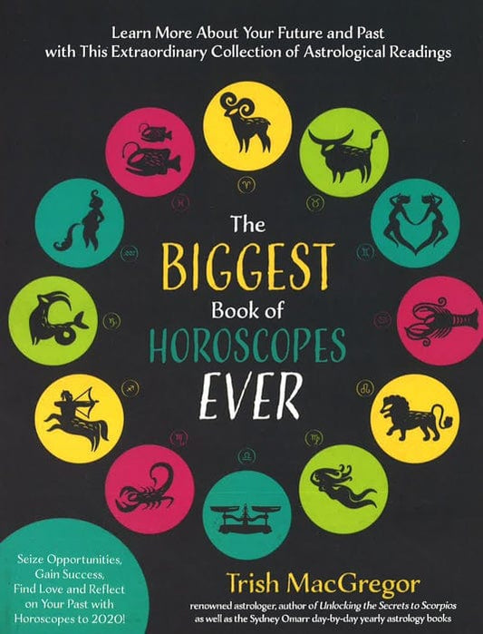 The Biggest Book Of Horoscopes Ever: Learn More About Your Future And Past With This Extraordinary Collection Of Astrological Readings