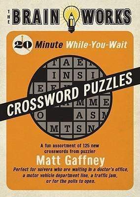 The Brain Works: 20-Minute While-You Wait Crossword Puzzles
