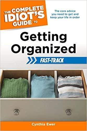 The Complete Idiot's Guide to Getting Organized: Fast Track (Complete Idiot's Guides (Lifestyle Paperback))