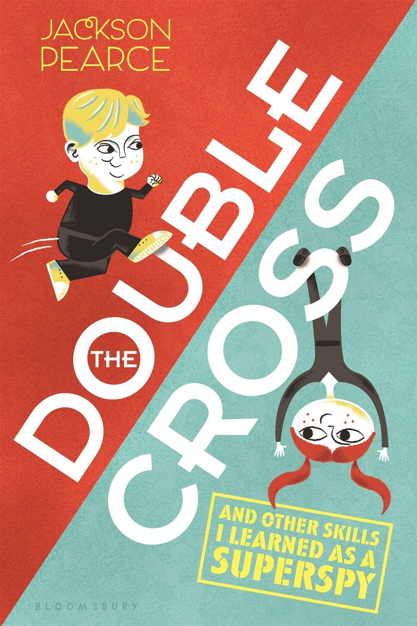 THE DOUBLE CROSS AND OTHER SKILLS I LEARNED AS A SUPERSPY