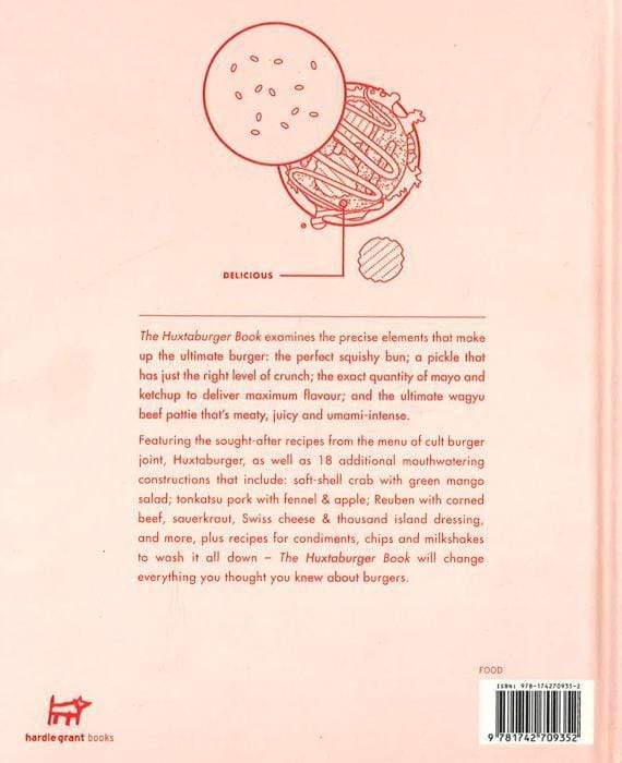 The Huxtaburger Book : The Art And Science Of The Perfect Burger