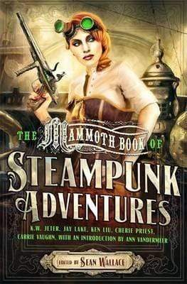 The Mammoth Book Of Steampunk Adventures