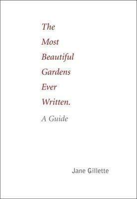 The Most Beautiful Gardens Ever Written: A Guide
