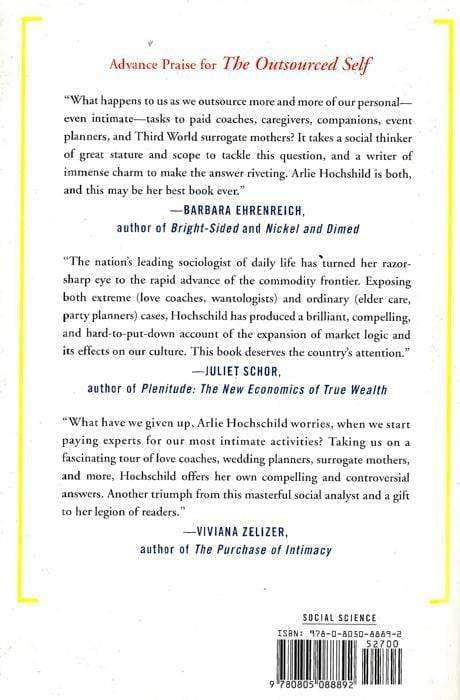 The Outsourced Self : Intimate Life In Market Times