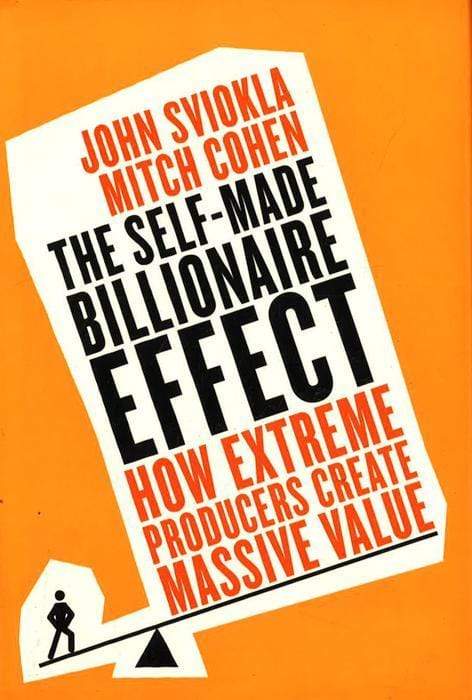 The Self-Made Billionaire Effect: How Extreme Producers Create Massive Value