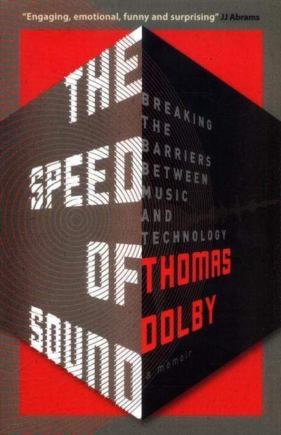 The Speed of Sound: Breaking the Barriers between Music and Technology: A Memoir