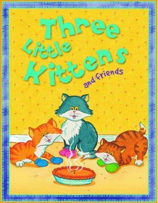 Three Little Kittens And Friends