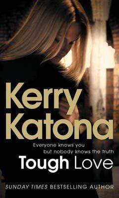 Tough Love: Everyone Knows You But Nobody Knows The Truth