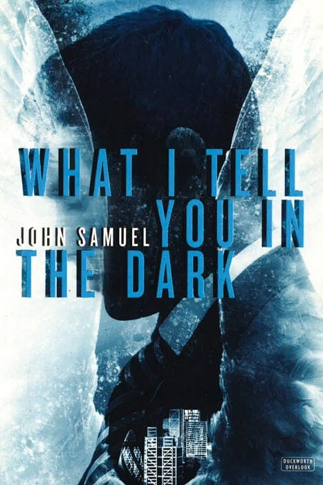 What I Tell You In The Dark