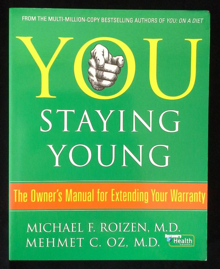 You Staying Young: The Owners Manual for Extending Your Warranty